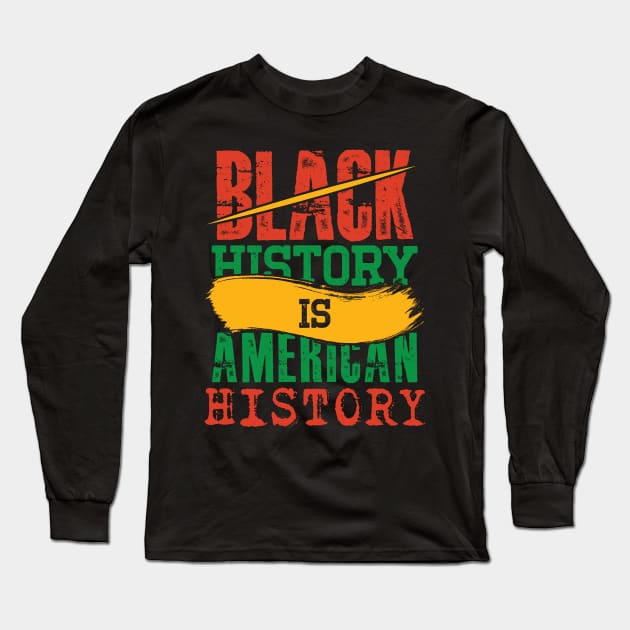 Black History is American History Long Sleeve T-Shirt by sufian